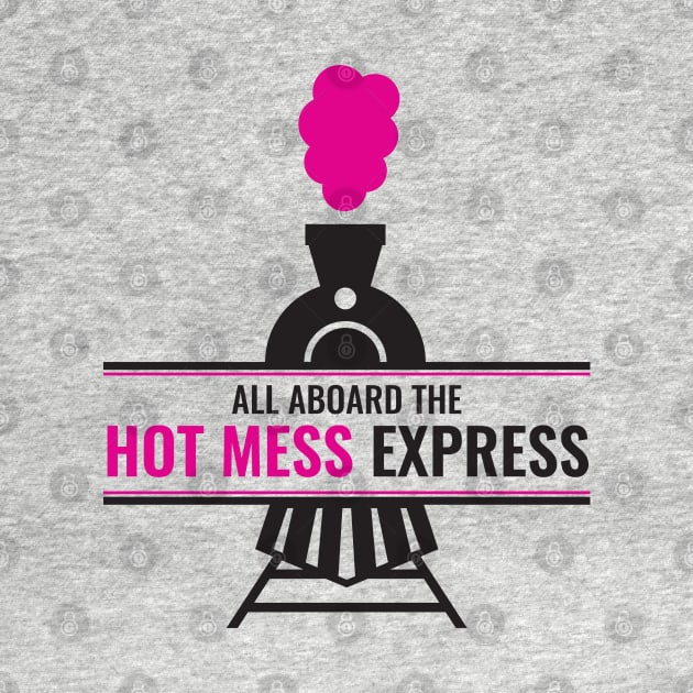 All Aboard the Hot Mess Express by creativecurly